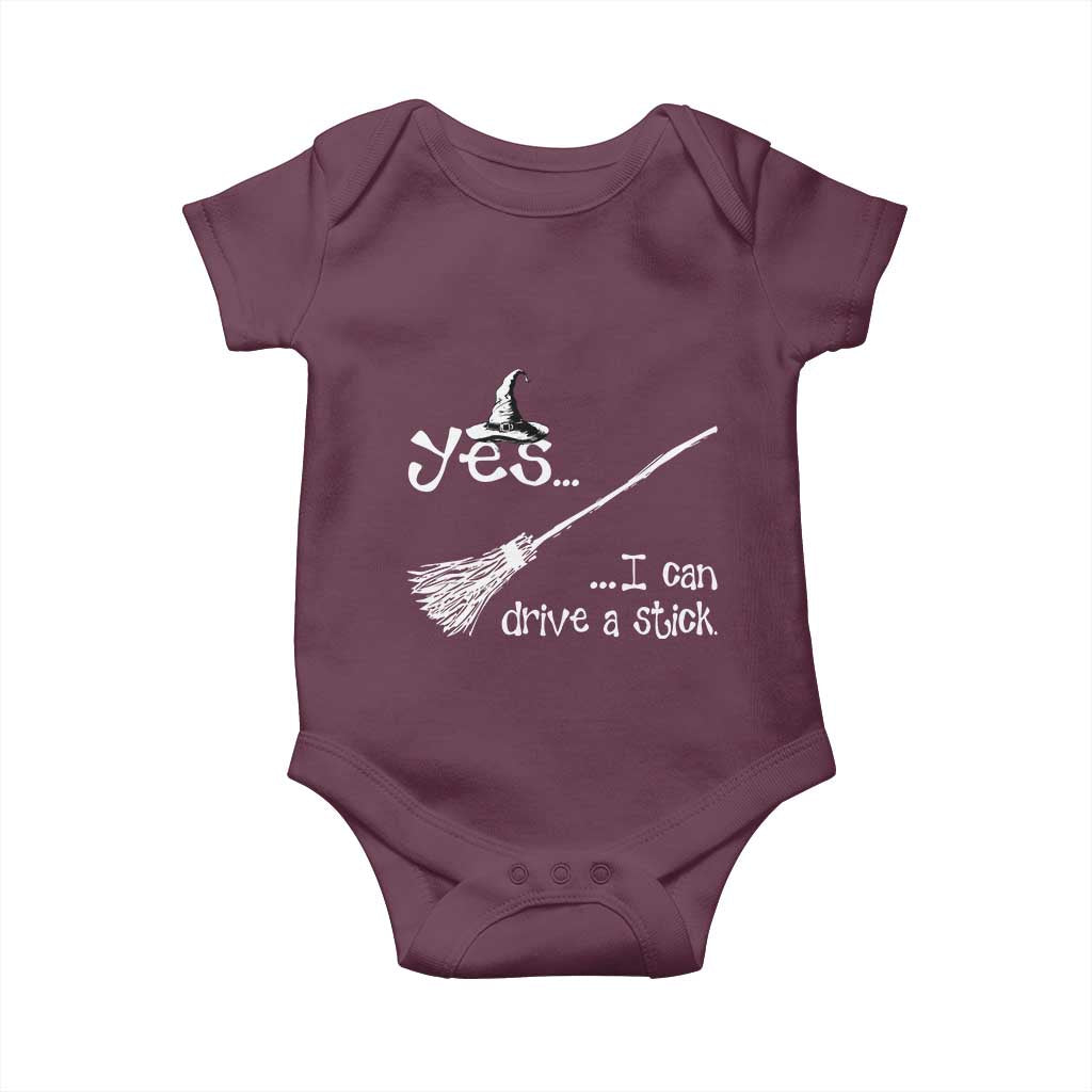 Funny Halloween Spooky Witch Baby Onesie Yes I Can Drive A Stick TS11 Maroon Print Your Wear