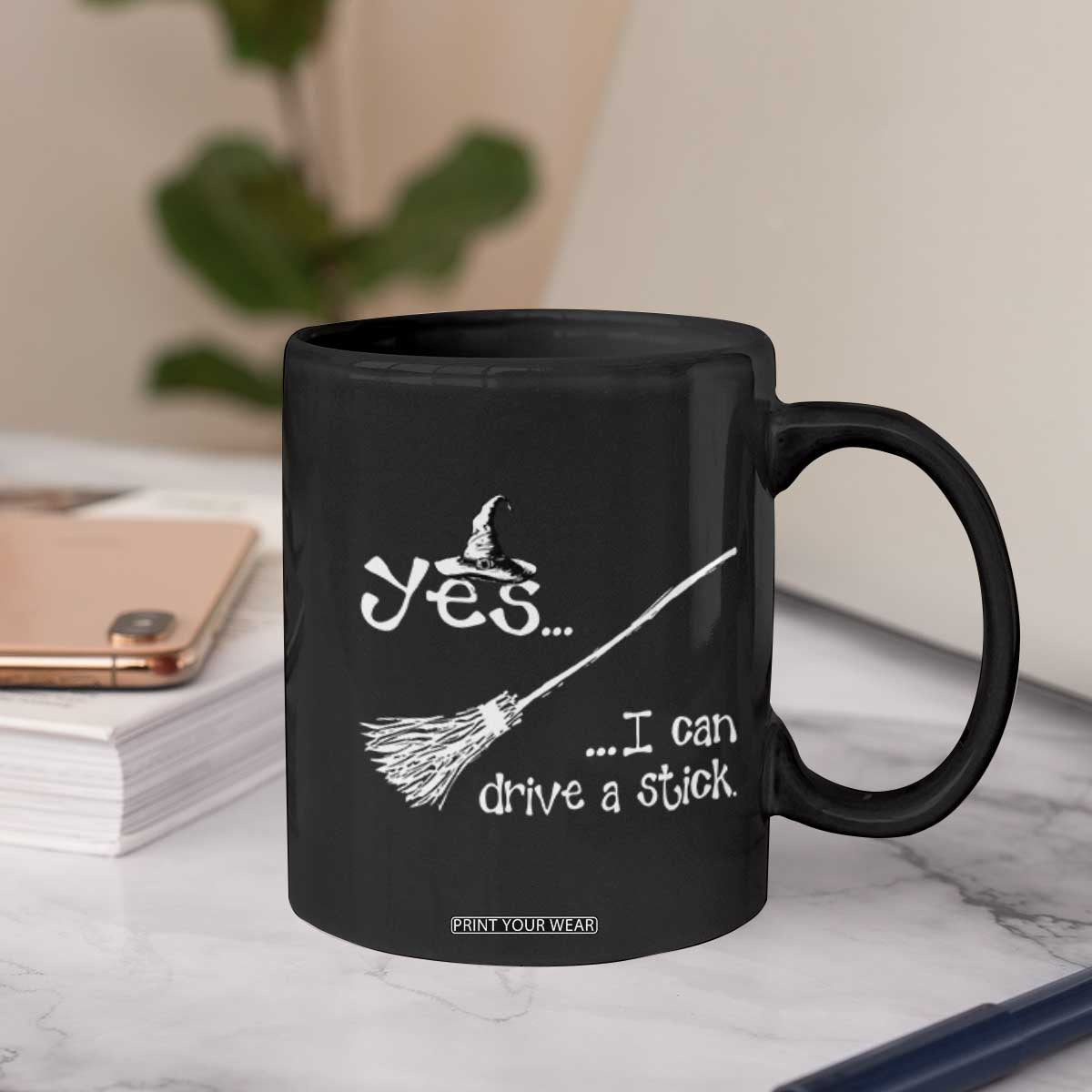 Funny Halloween Spooky Witch Coffee Mug Yes I Can Drive A Stick TS11 Print Your Wear