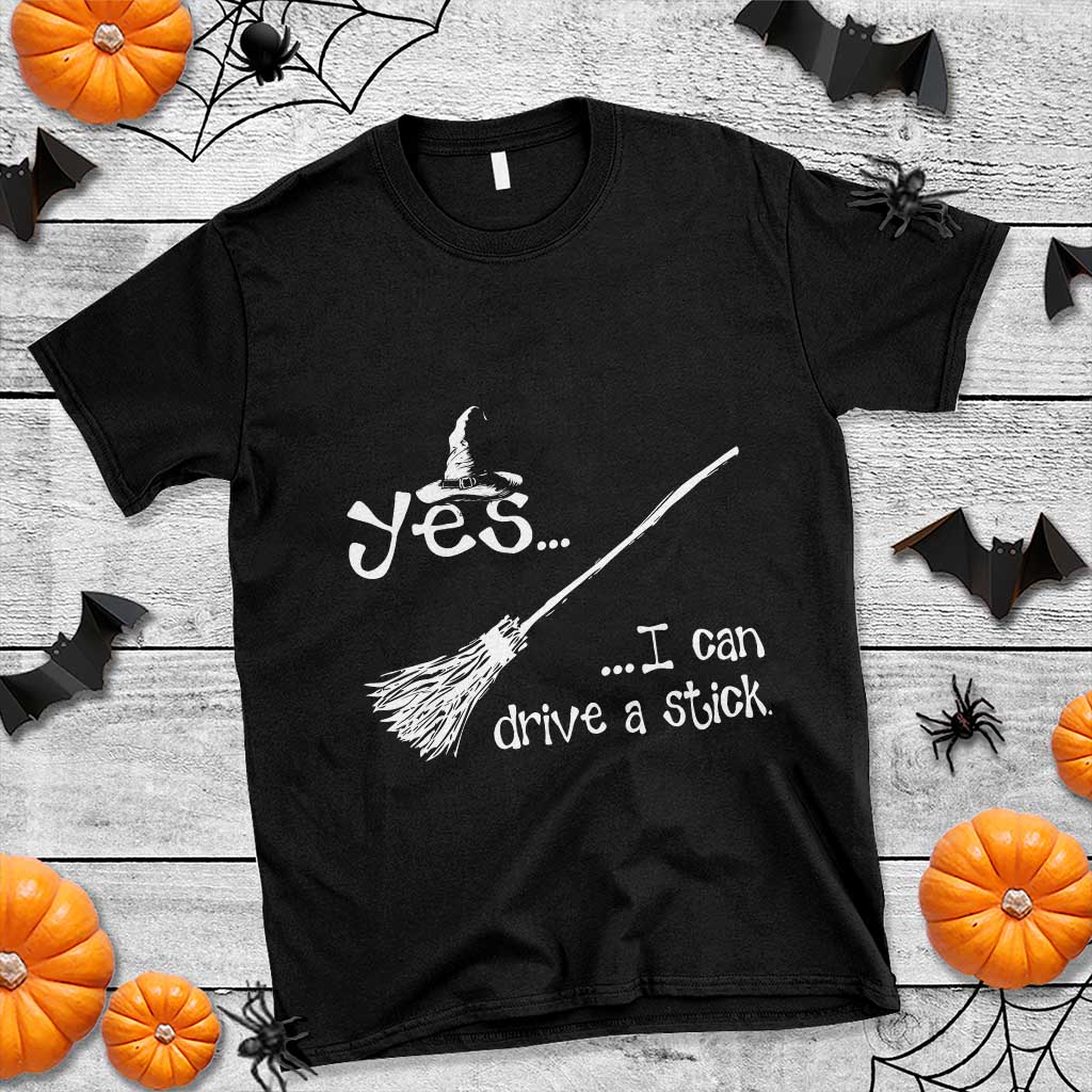 Funny Halloween Spooky Witch T Shirt Yes I Can Drive A Stick TS11 Black Print Your Wear