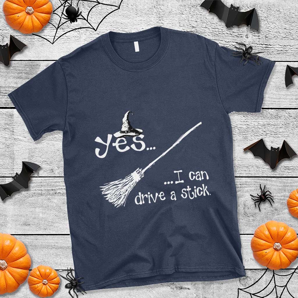 Funny Halloween Spooky Witch T Shirt Yes I Can Drive A Stick TS11 Navy Print Your Wear