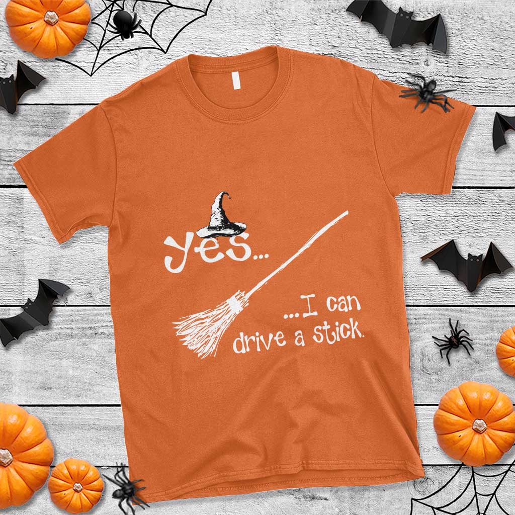 Funny Halloween Spooky Witch T Shirt Yes I Can Drive A Stick TS11 Orange Print Your Wear