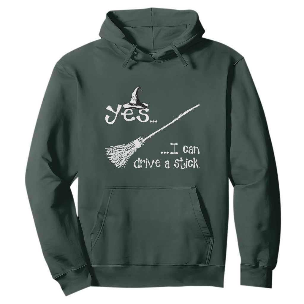 Funny Halloween Spooky Witch Hoodie Yes I Can Drive A Stick TS11 Dark Forest Green Print Your Wear