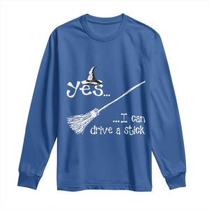 Funny Halloween Spooky Witch Long Sleeve Shirt Yes I Can Drive A Stick TS11 Royal Blue Print Your Wear
