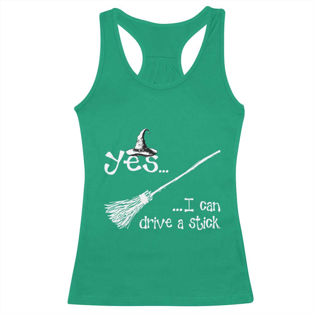 Funny Halloween Spooky Witch Racerback Tank Top Yes I Can Drive A Stick TS11 Irish Green Print Your Wear