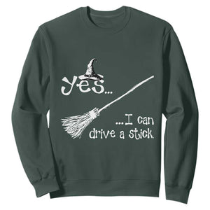 Funny Halloween Spooky Witch Sweatshirt Yes I Can Drive A Stick TS11 Dark Forest Green Print Your Wear