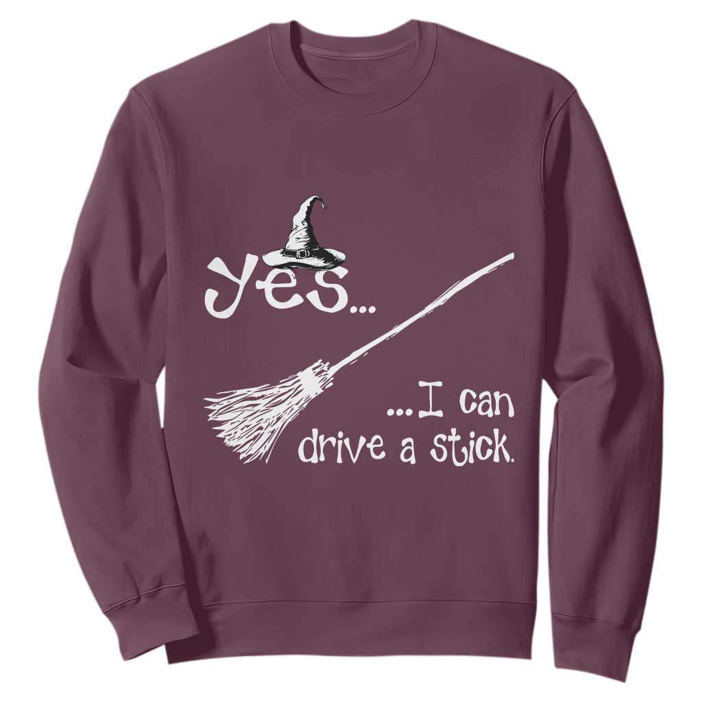 Funny Halloween Spooky Witch Sweatshirt Yes I Can Drive A Stick TS11 Maroon Print Your Wear