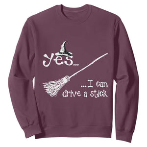 Funny Halloween Spooky Witch Sweatshirt Yes I Can Drive A Stick TS11 Maroon Print Your Wear