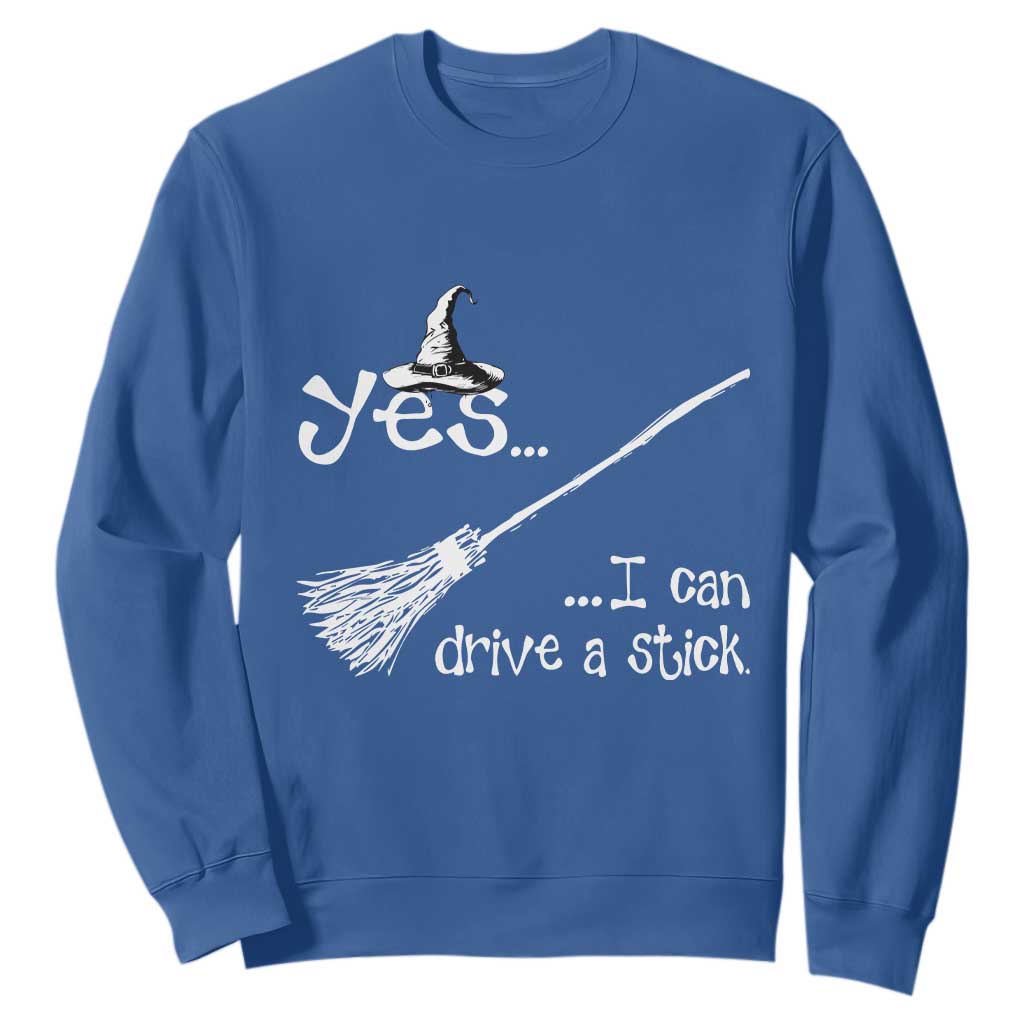 Funny Halloween Spooky Witch Sweatshirt Yes I Can Drive A Stick TS11 Royal Blue Print Your Wear