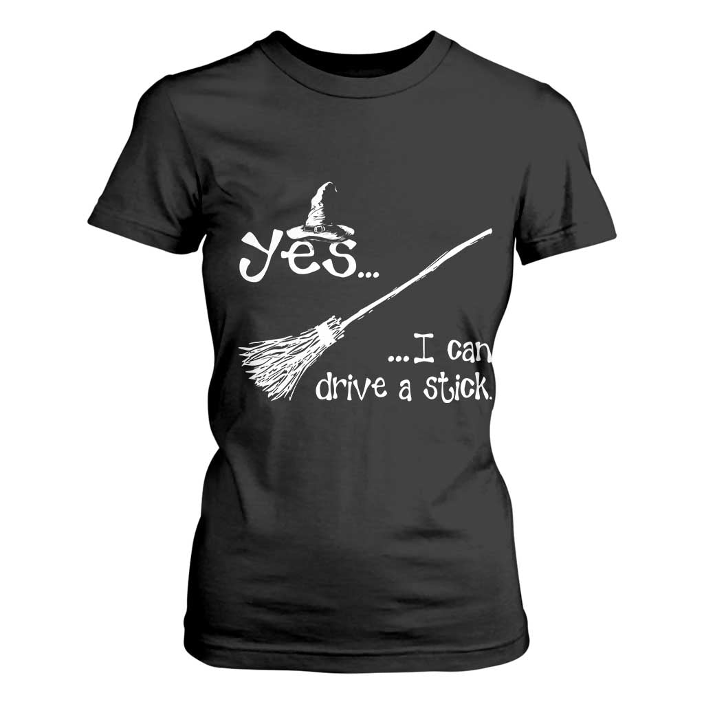 Funny Halloween Spooky Witch T Shirt For Women Yes I Can Drive A Stick TS11 Black Print Your Wear