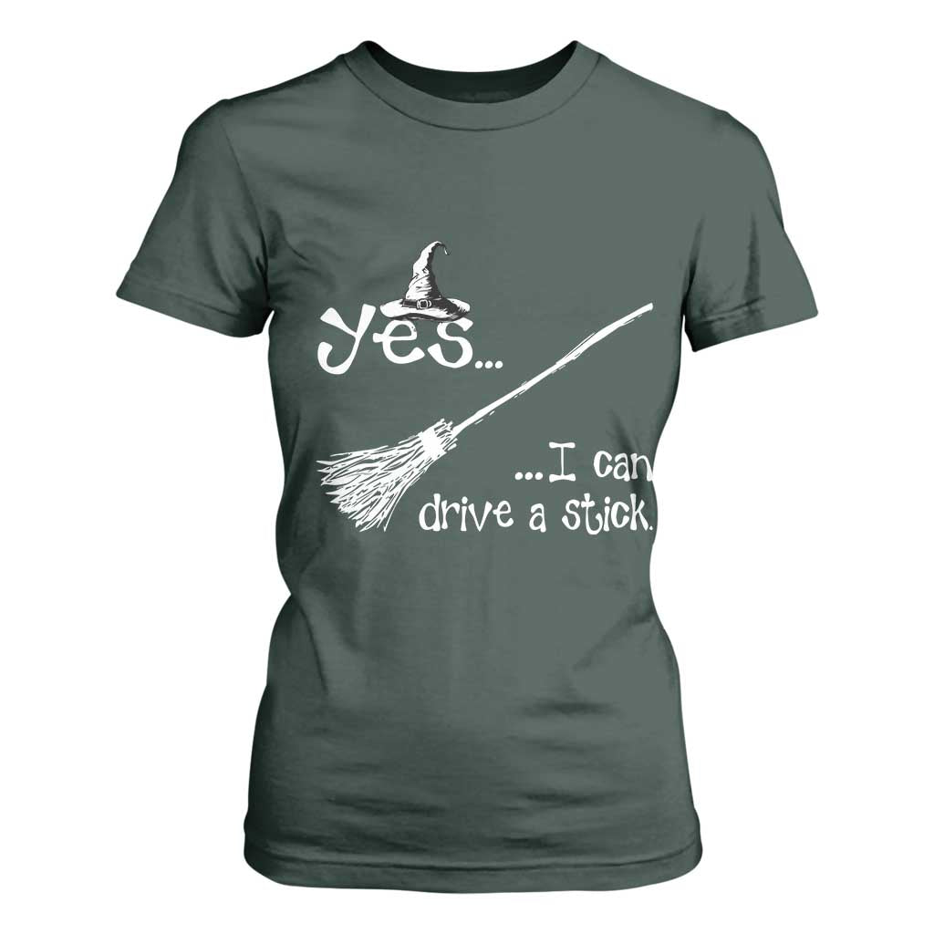 Funny Halloween Spooky Witch T Shirt For Women Yes I Can Drive A Stick TS11 Dark Forest Green Print Your Wear