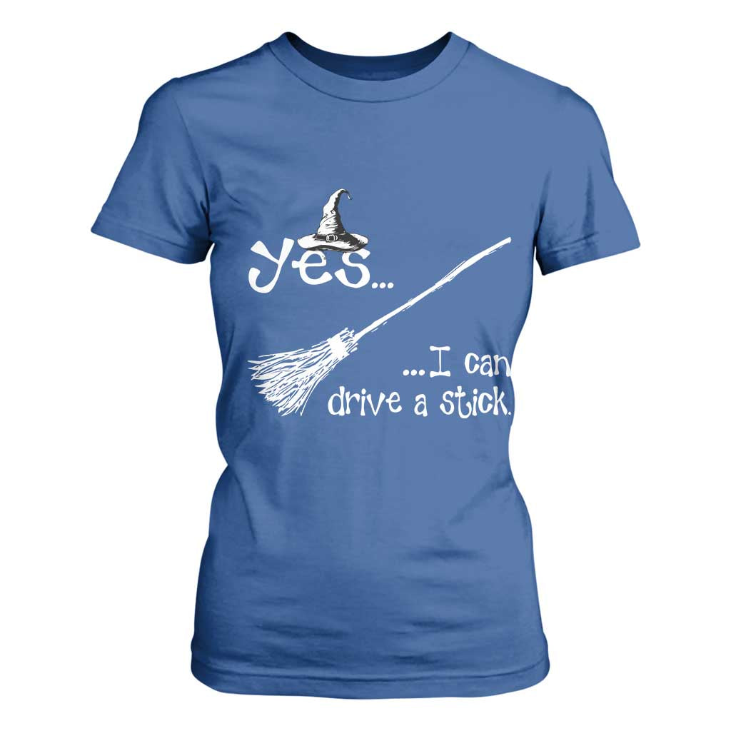 Funny Halloween Spooky Witch T Shirt For Women Yes I Can Drive A Stick TS11 Royal Blue Print Your Wear