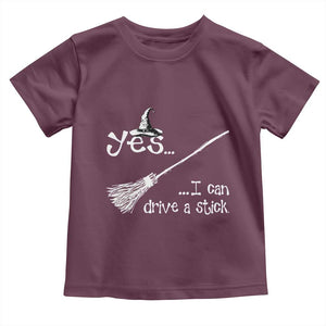 Funny Halloween Spooky Witch Toddler T Shirt Yes I Can Drive A Stick TS11 Maroon Print Your Wear