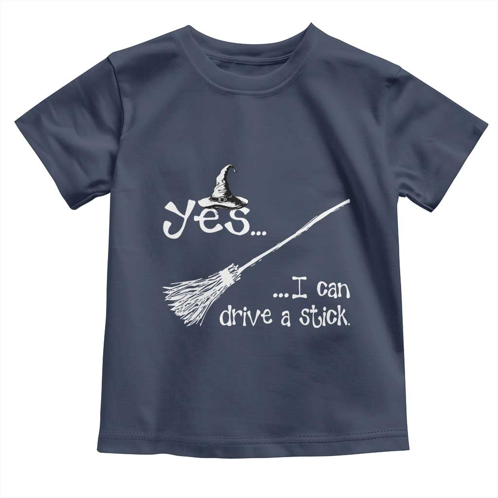 Funny Halloween Spooky Witch Toddler T Shirt Yes I Can Drive A Stick TS11 Navy Print Your Wear