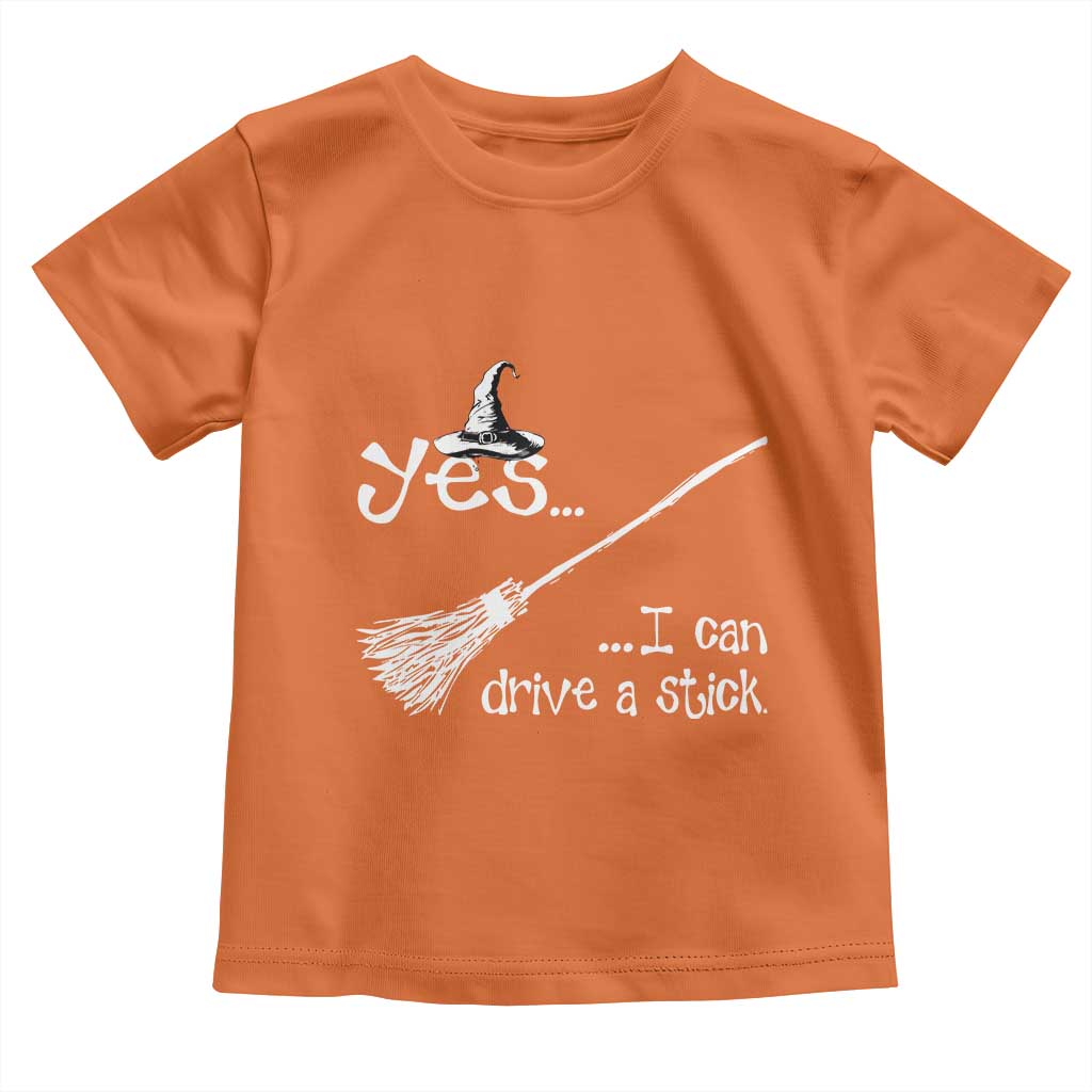 Funny Halloween Spooky Witch Toddler T Shirt Yes I Can Drive A Stick TS11 Orange Print Your Wear