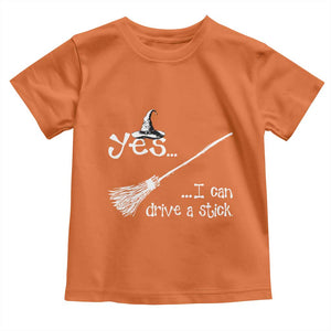 Funny Halloween Spooky Witch Toddler T Shirt Yes I Can Drive A Stick TS11 Orange Print Your Wear