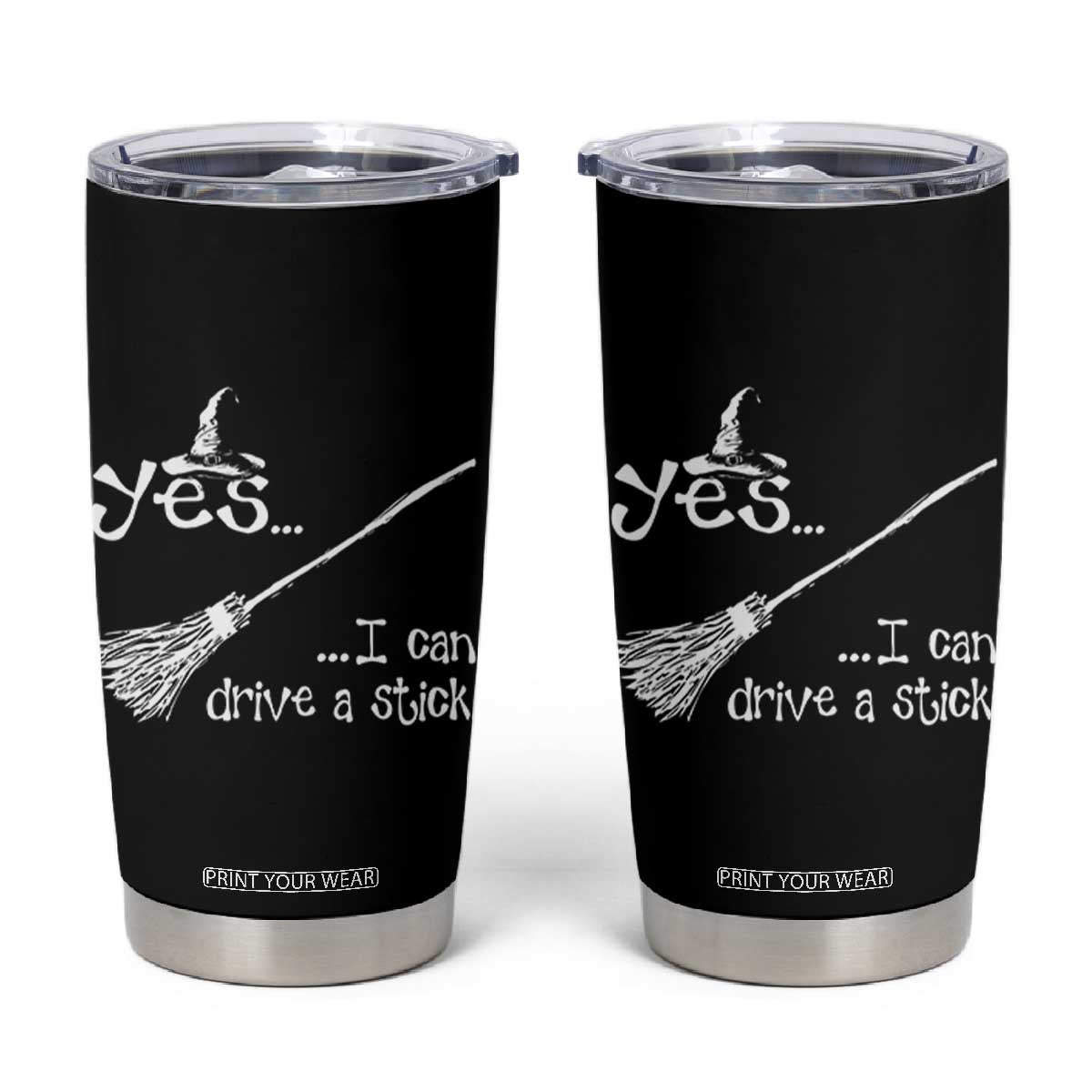 Funny Halloween Spooky Witch Tumbler Cup Yes I Can Drive A Stick TS11 Black Print Your Wear