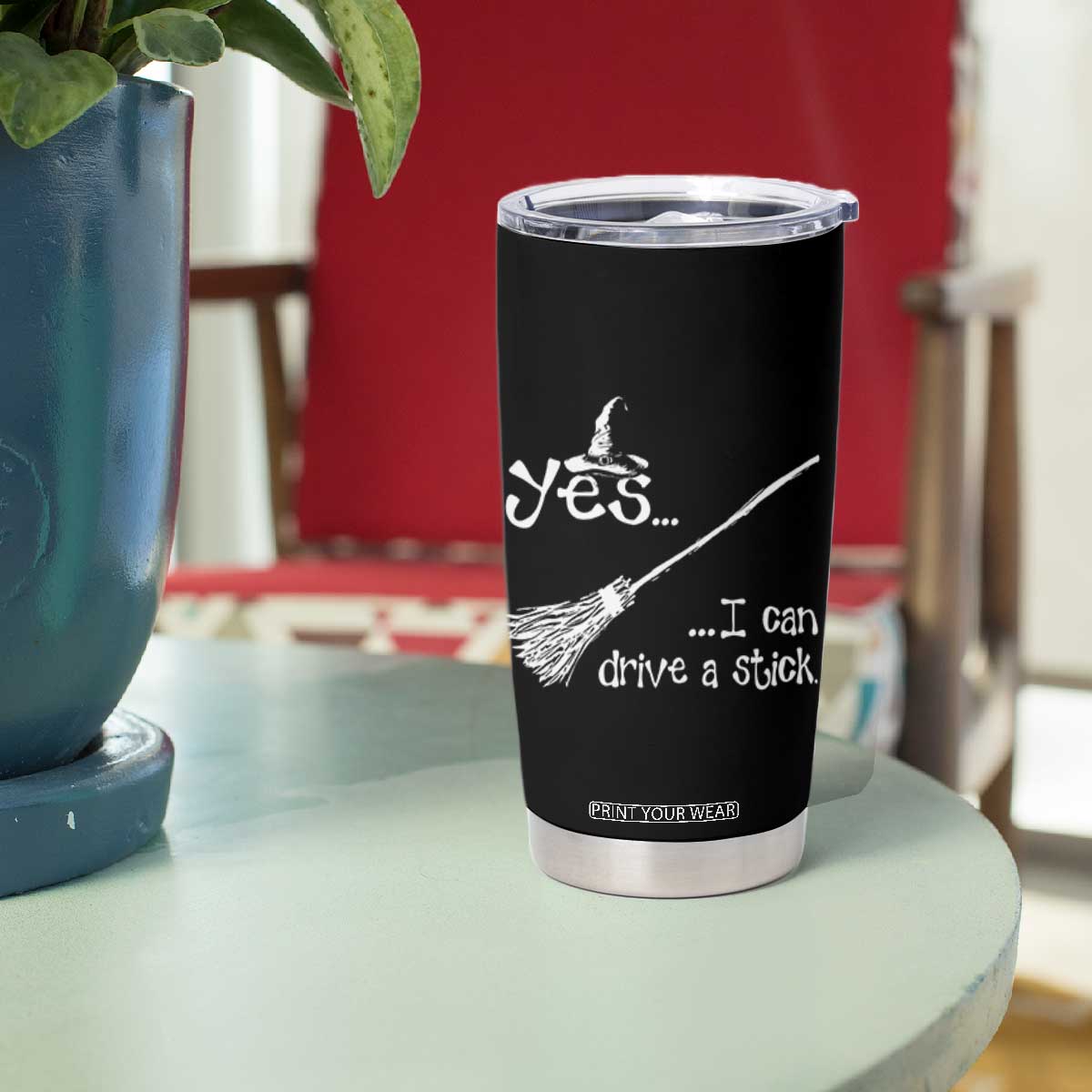 Funny Halloween Spooky Witch Tumbler Cup Yes I Can Drive A Stick TS11 Print Your Wear
