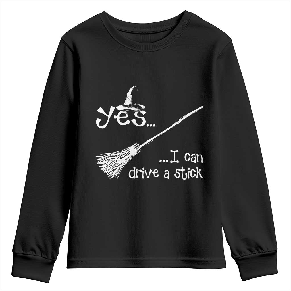 Funny Halloween Spooky Witch Youth Sweatshirt Yes I Can Drive A Stick TS11 Black Print Your Wear
