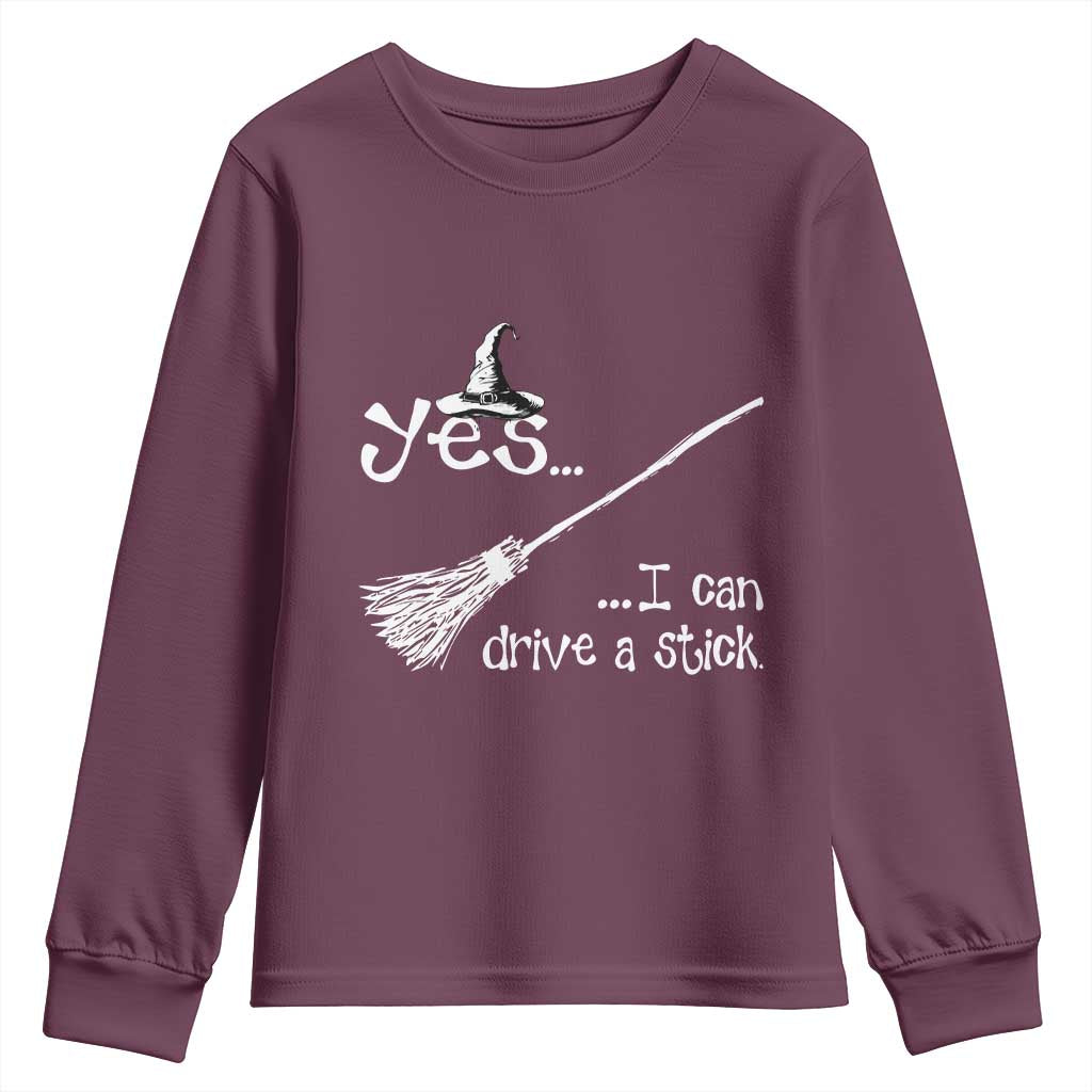 Funny Halloween Spooky Witch Youth Sweatshirt Yes I Can Drive A Stick TS11 Maroon Print Your Wear