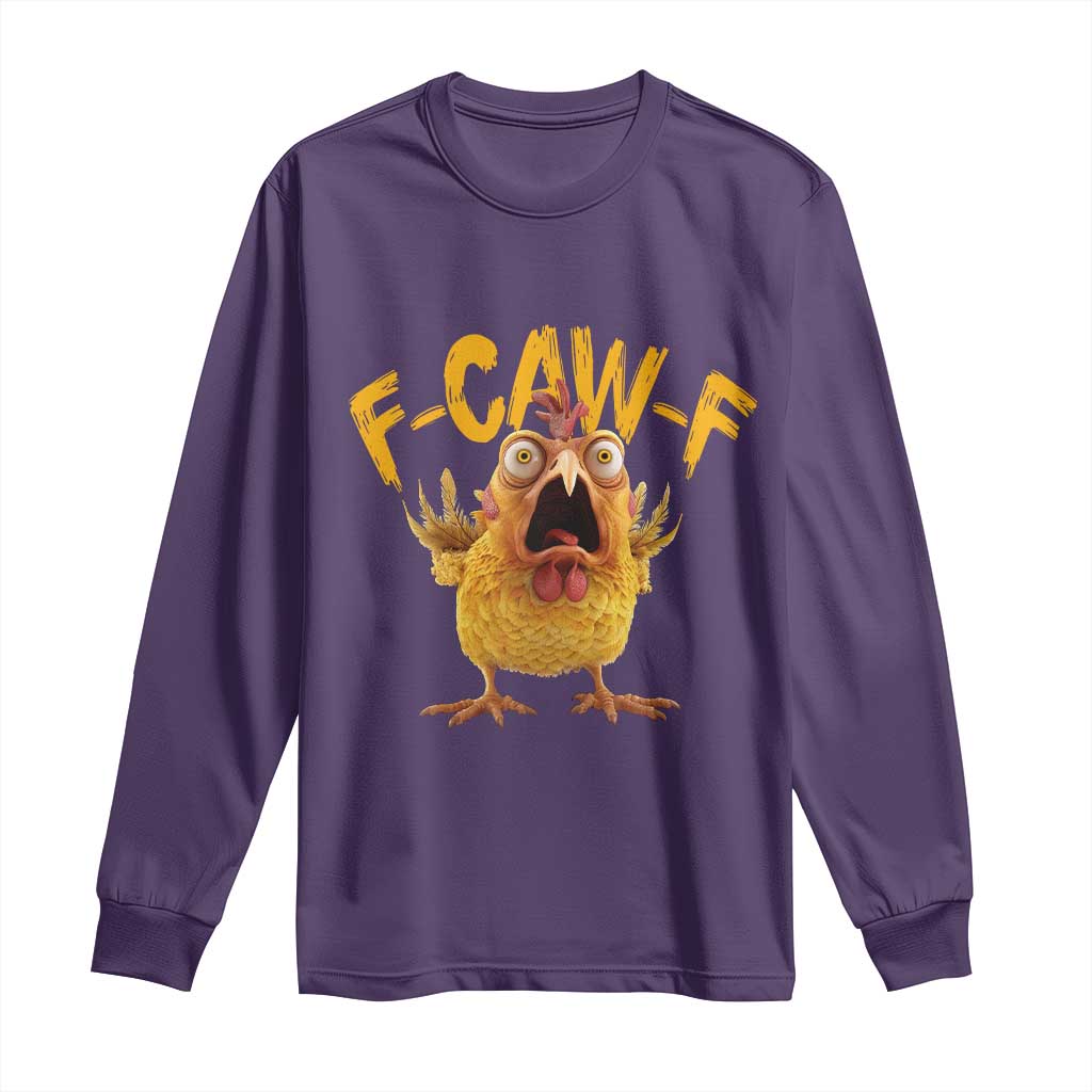Funny F Caw F Chicken Long Sleeve Shirt Rooster Meme Humor TS11 Purple Print Your Wear