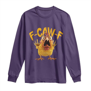 Funny F Caw F Chicken Long Sleeve Shirt Rooster Meme Humor TS11 Purple Print Your Wear