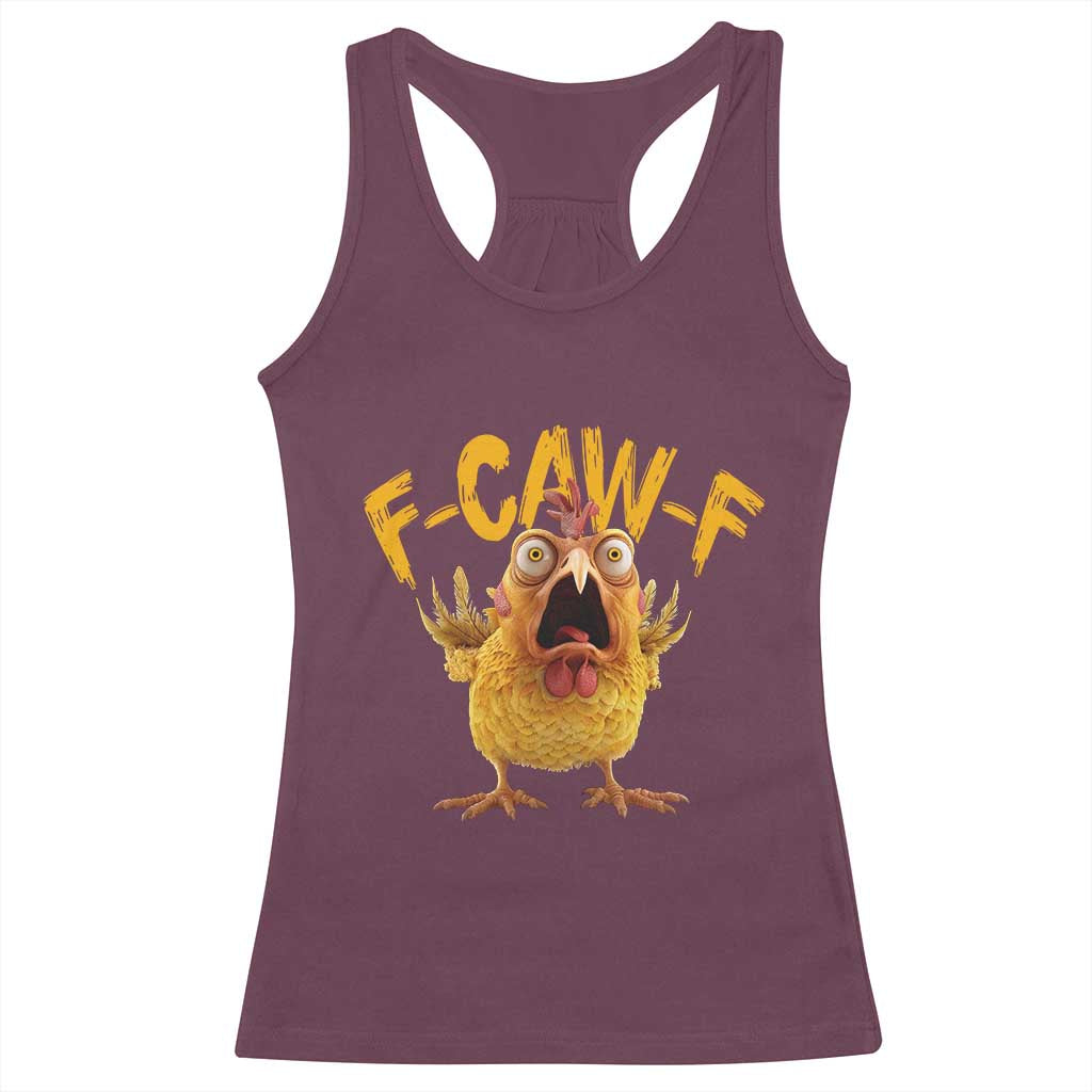 Funny F Caw F Chicken Racerback Tank Top Rooster Meme Humor TS11 Maroon Print Your Wear