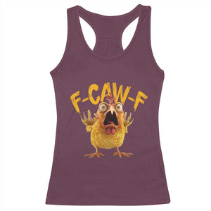 Funny F Caw F Chicken Racerback Tank Top Rooster Meme Humor TS11 Maroon Print Your Wear