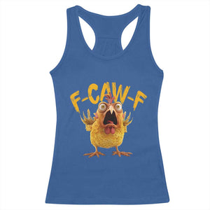 Funny F Caw F Chicken Racerback Tank Top Rooster Meme Humor TS11 Royal Blue Print Your Wear