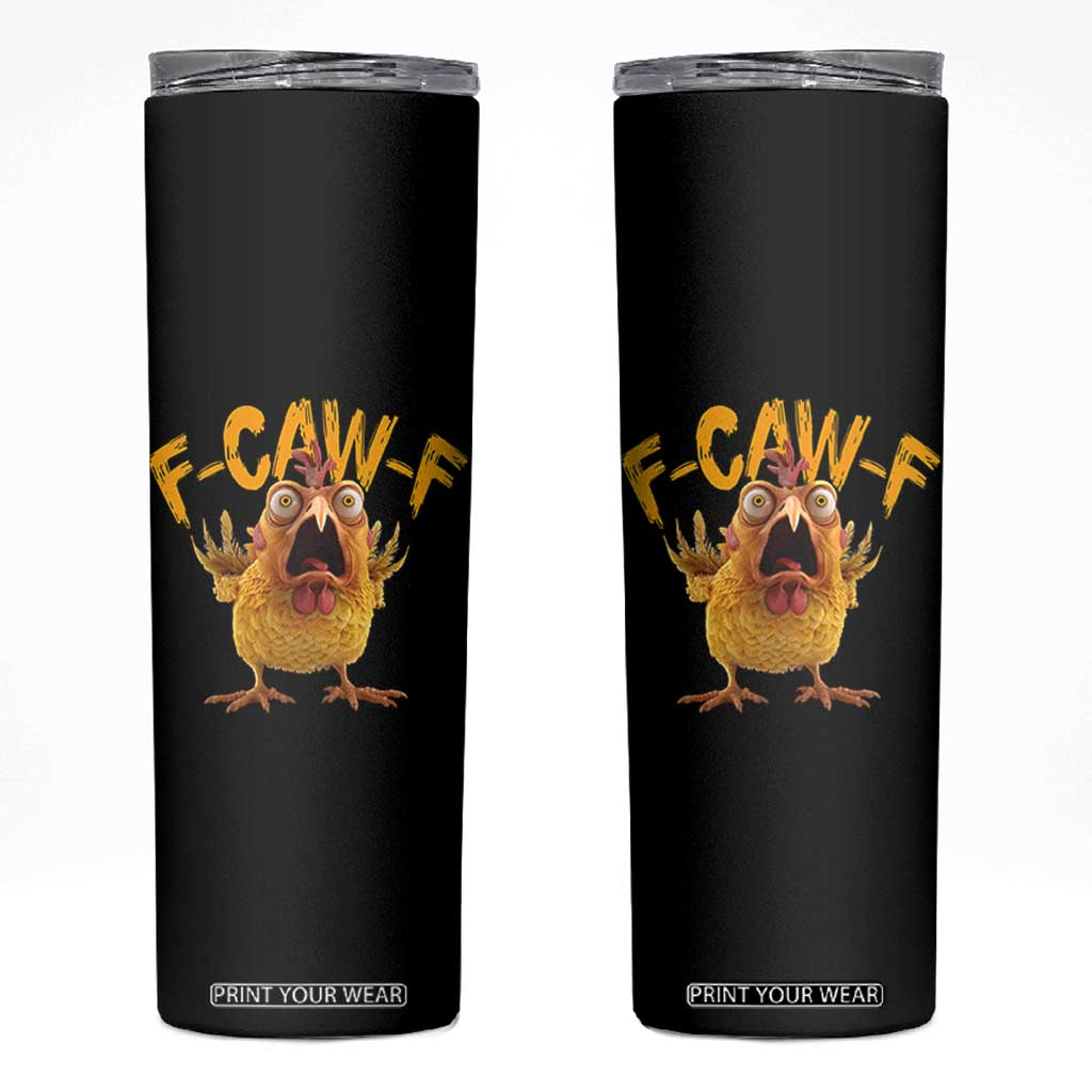 Funny F Caw F Chicken Skinny Tumbler Rooster Meme Humor TS11 Black Print Your Wear