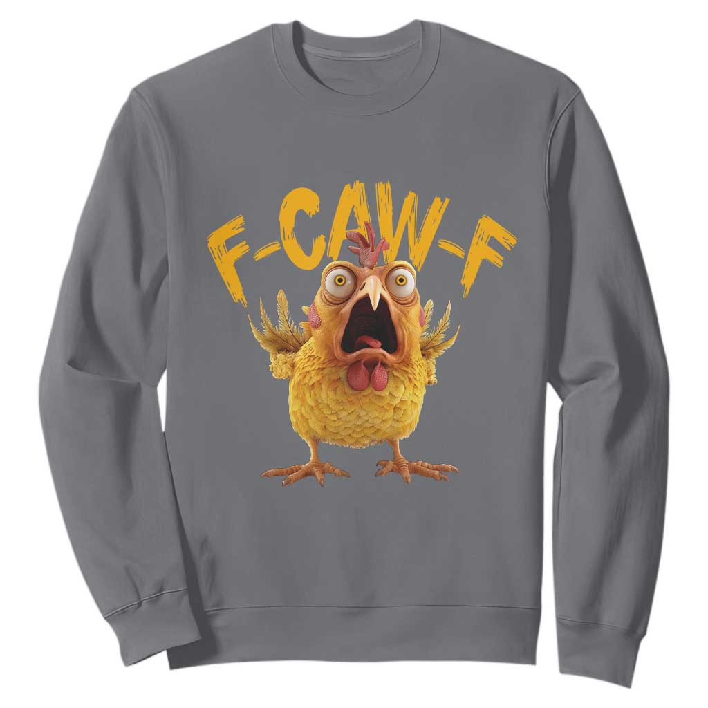 Funny F Caw F Chicken Sweatshirt Rooster Meme Humor TS11 Charcoal Print Your Wear