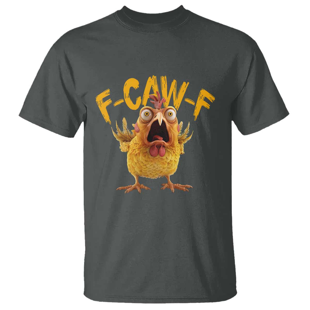 Funny F Caw F Chicken T Shirt Rooster Meme Humor TS11 Dark Heather Print Your Wear