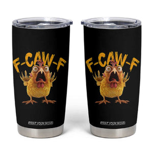 Funny F Caw F Chicken Tumbler Cup Rooster Meme Humor TS11 Black Print Your Wear