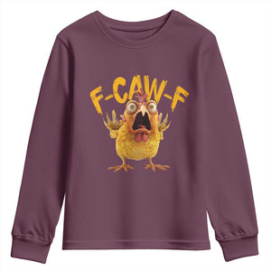 Funny F Caw F Chicken Youth Sweatshirt Rooster Meme Humor TS11 Maroon Print Your Wear
