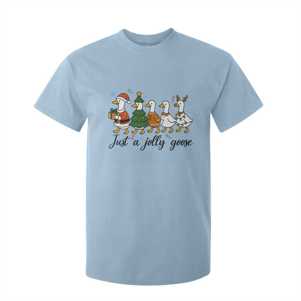Funny Christmas Silly Goose T Shirt For Kid Just A Jolly Goose Xmas Poultry Animal Humor TS11 Light Blue Print Your Wear