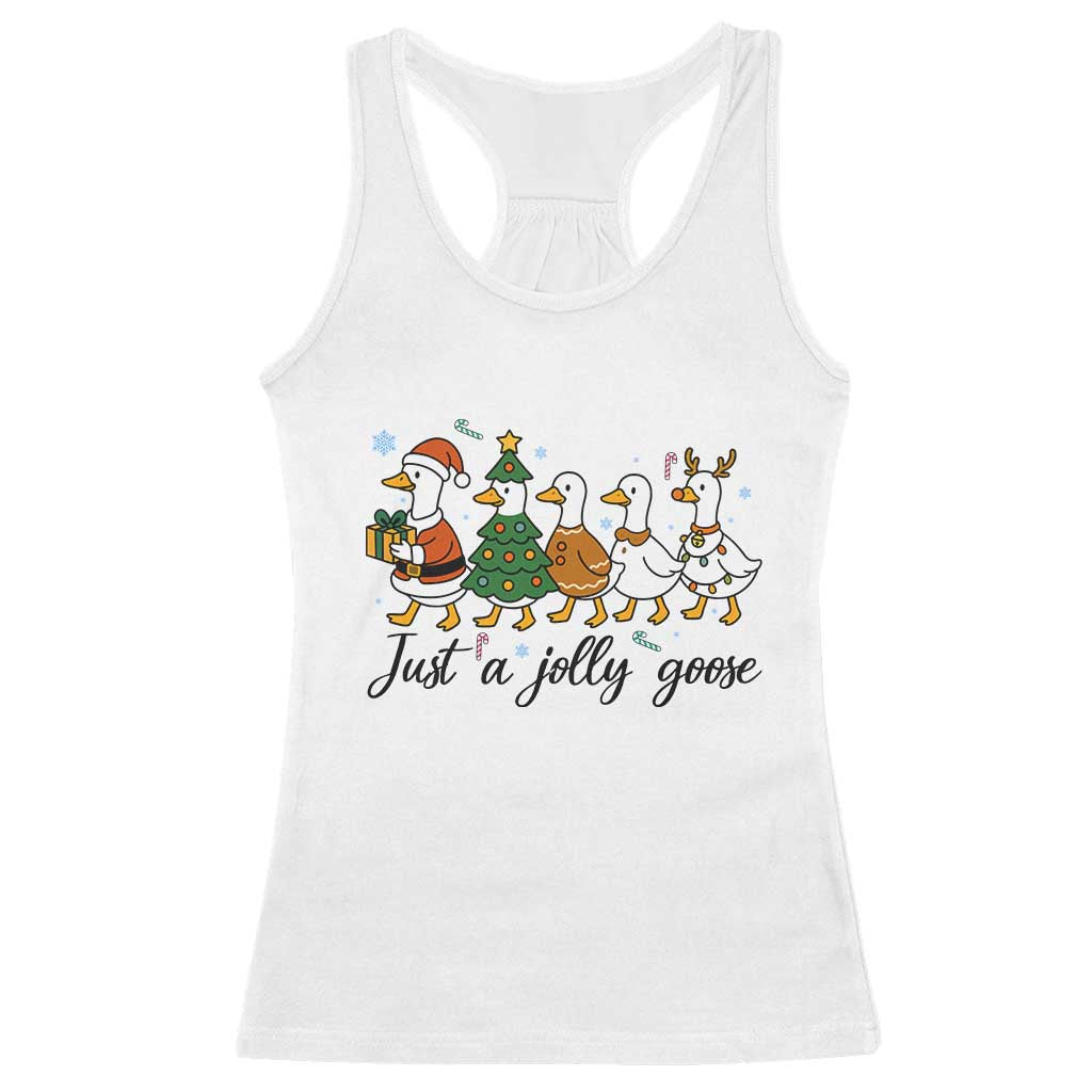 Funny Christmas Silly Goose Racerback Tank Top Just A Jolly Goose Xmas Poultry Animal Humor TS11 White Print Your Wear
