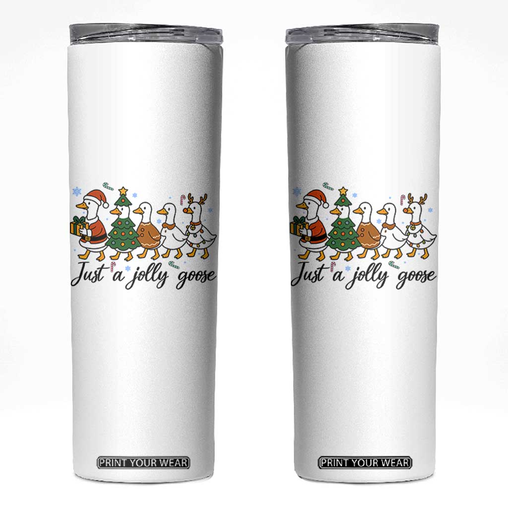 Funny Christmas Silly Goose Skinny Tumbler Just A Jolly Goose Xmas Poultry Animal Humor TS11 White Print Your Wear