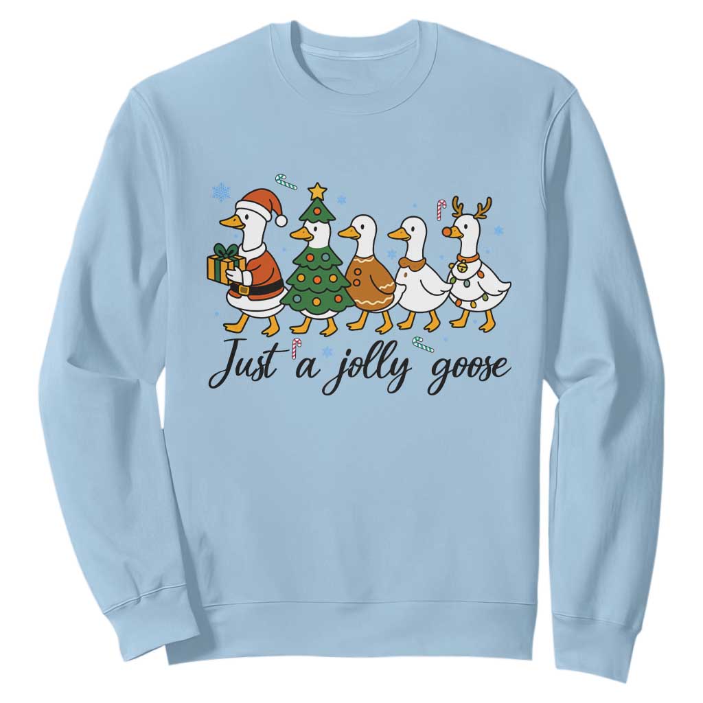 Funny Christmas Silly Goose Sweatshirt Just A Jolly Goose Xmas Poultry Animal Humor TS11 Light Blue Print Your Wear