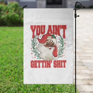 Funny African American Black Santa Christmas Garden Flag You Aint Getting Shit Inappropriate Xmas TS11 Print Your Wear