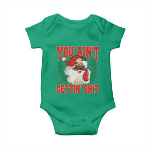 Funny African American Black Santa Christmas Baby Onesie You Aint Getting Shit Inappropriate Xmas TS11 Irish Green Print Your Wear
