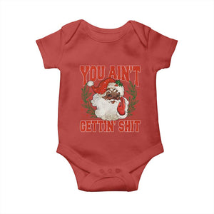 Funny African American Black Santa Christmas Baby Onesie You Aint Getting Shit Inappropriate Xmas TS11 Red Print Your Wear