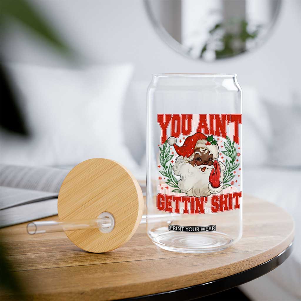 Funny African American Black Santa Christmas Glass Can You Aint Getting Shit Inappropriate Xmas TS11 Print Your Wear