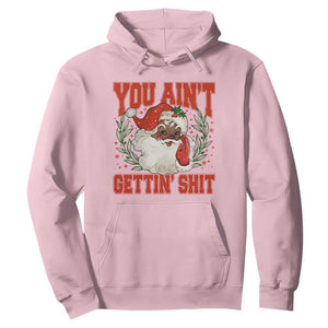 Funny African American Black Santa Christmas Hoodie You Aint Getting Shit Inappropriate Xmas TS11 Light Pink Print Your Wear