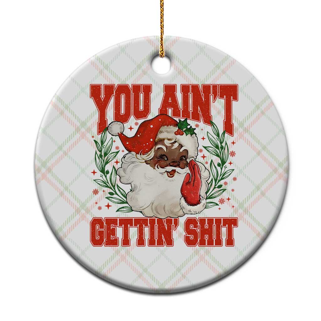 Funny African American Black Santa Christmas Ceramic Ornament You Aint Getting Shit Inappropriate Xmas TS11 1pc Christmas Plaid Print Your Wear