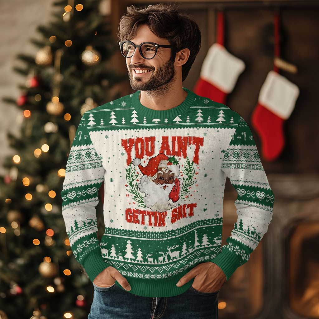 Funny African American Black Santa Xmas Ugly Christmas Sweater You Aint Getting Shit Inappropriate Xmas TS11 Beige Green Print Your Wear