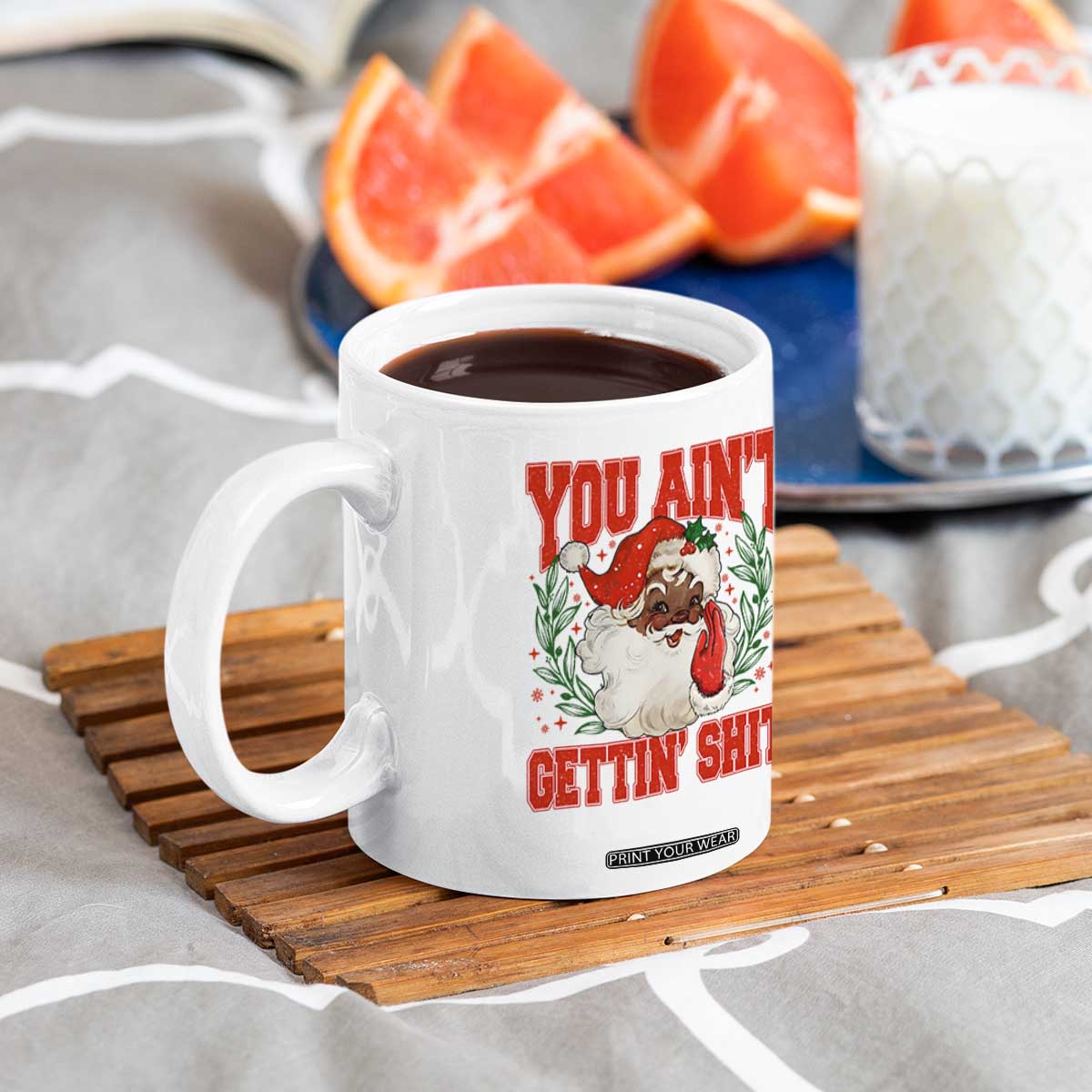 Funny African American Black Santa Christmas Coffee Mug You Aint Getting Shit Inappropriate Xmas TS11 Print Your Wear