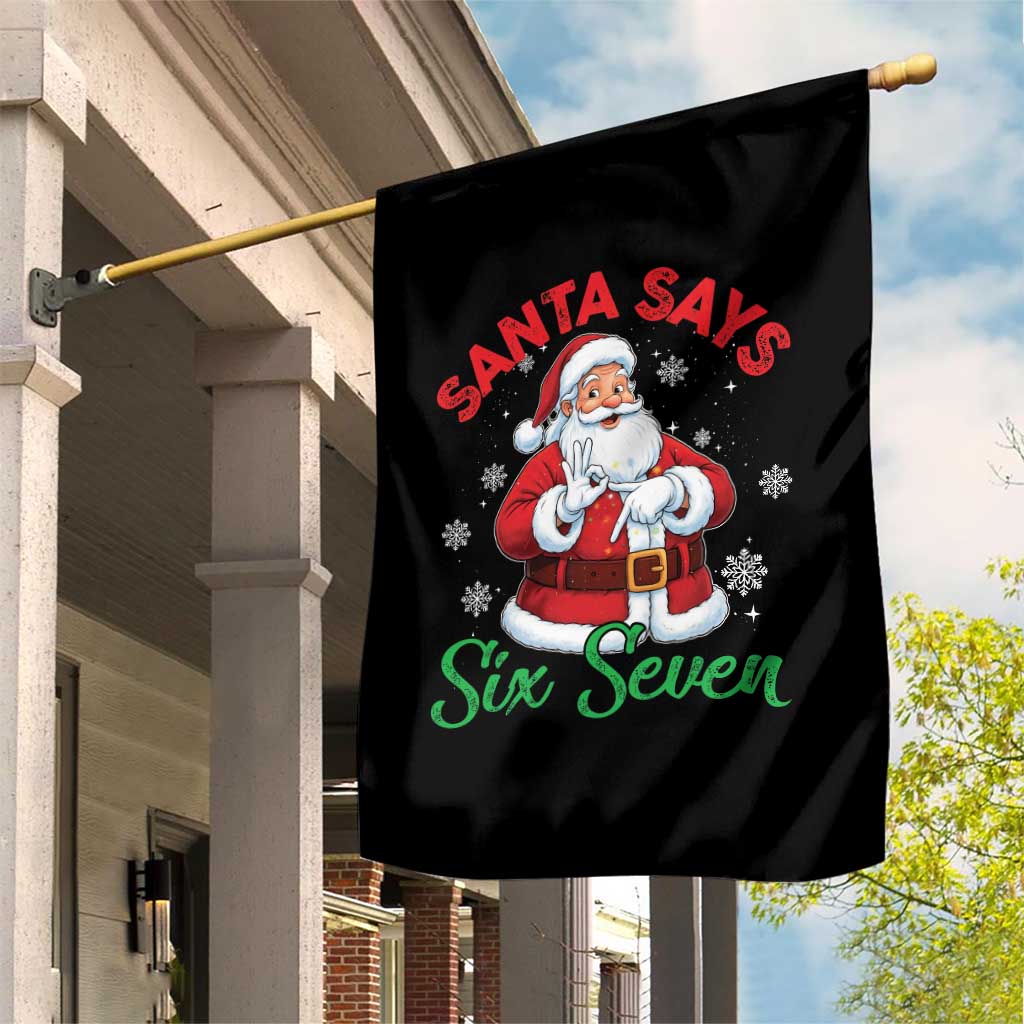 Funny Santa Says Six Seven Garden Flag Christmas 67 Meme Santa Gen Alpha Slang TS11 Print Your Wear