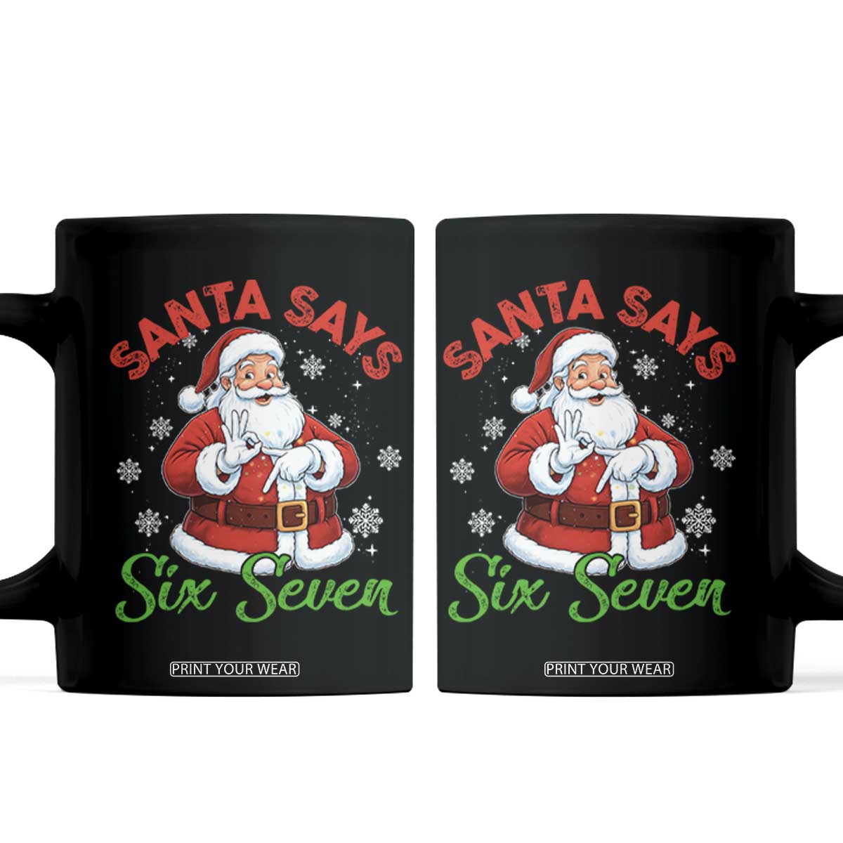 Funny Santa Says Six Seven Coffee Mug Christmas 67 Meme Santa Gen Alpha Slang TS11 Black Print Your Wear