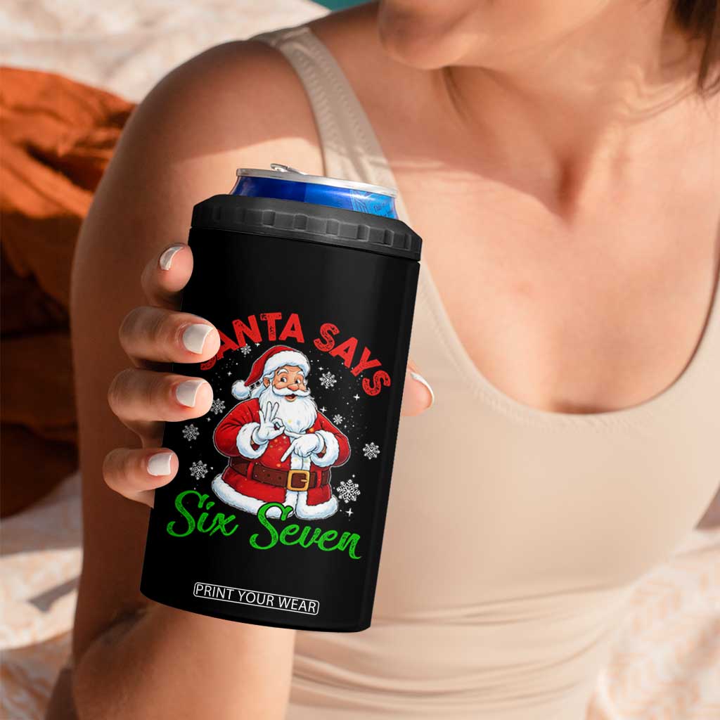 Funny Santa Says Six Seven 4 in 1 Can Cooler Tumbler Christmas 67 Meme Santa Gen Alpha Slang TS11 Print Your Wear