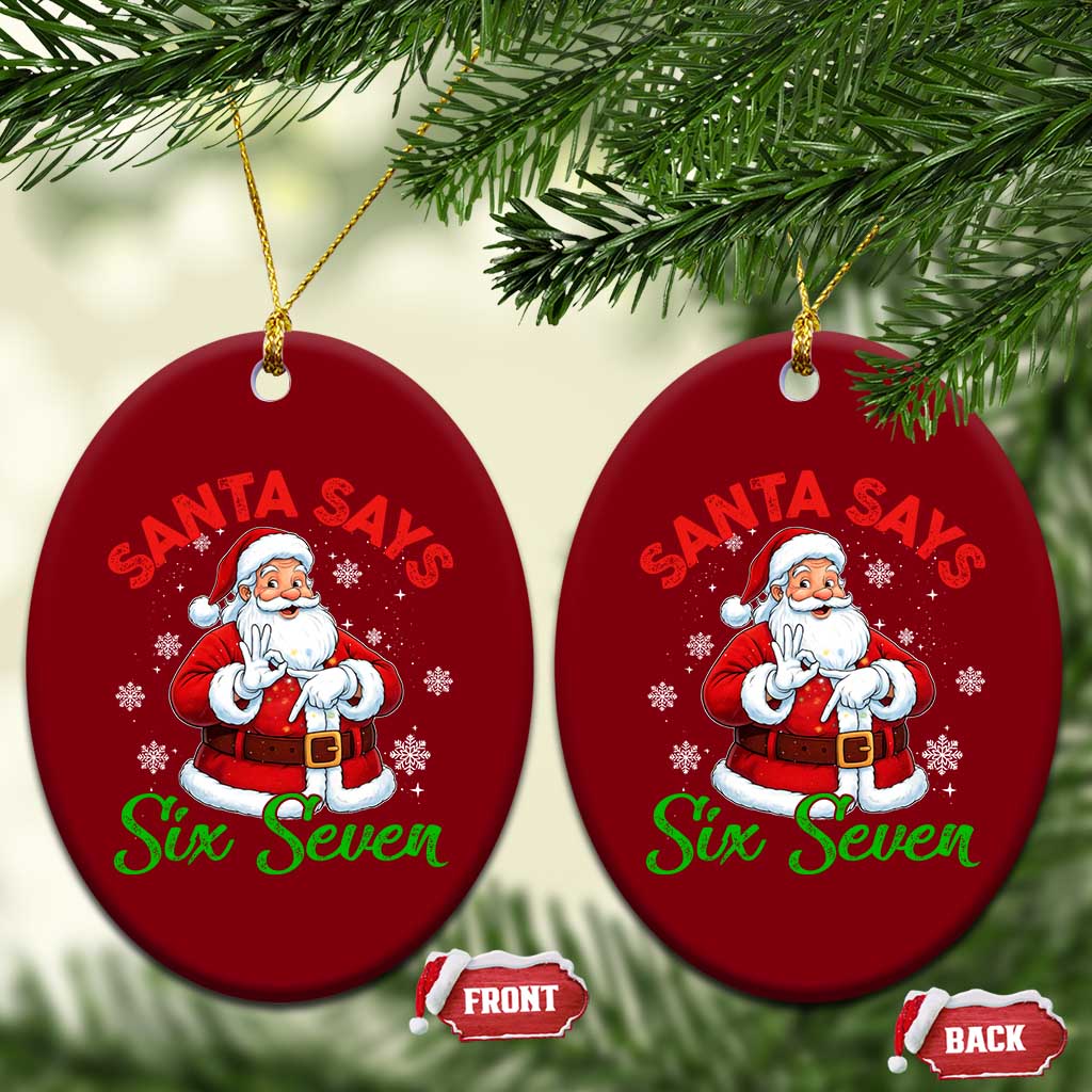Funny Santa Says Six Seven Ceramic Ornament Xmas 67 Meme Santa Gen Alpha Slang TS11 Print Your Wear