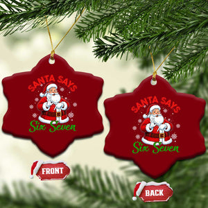 Funny Santa Says Six Seven Ceramic Ornament Xmas 67 Meme Santa Gen Alpha Slang TS11 Print Your Wear